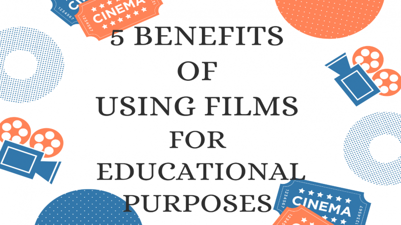 5 Benefits of Using Films for Educational Purposes