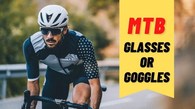 MTB glasses or goggles? Find out which is the best alternative for you