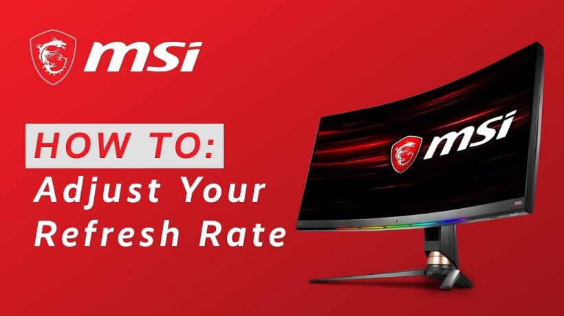 How to Boost Performance? Change Msi Monitor Refresh Rate